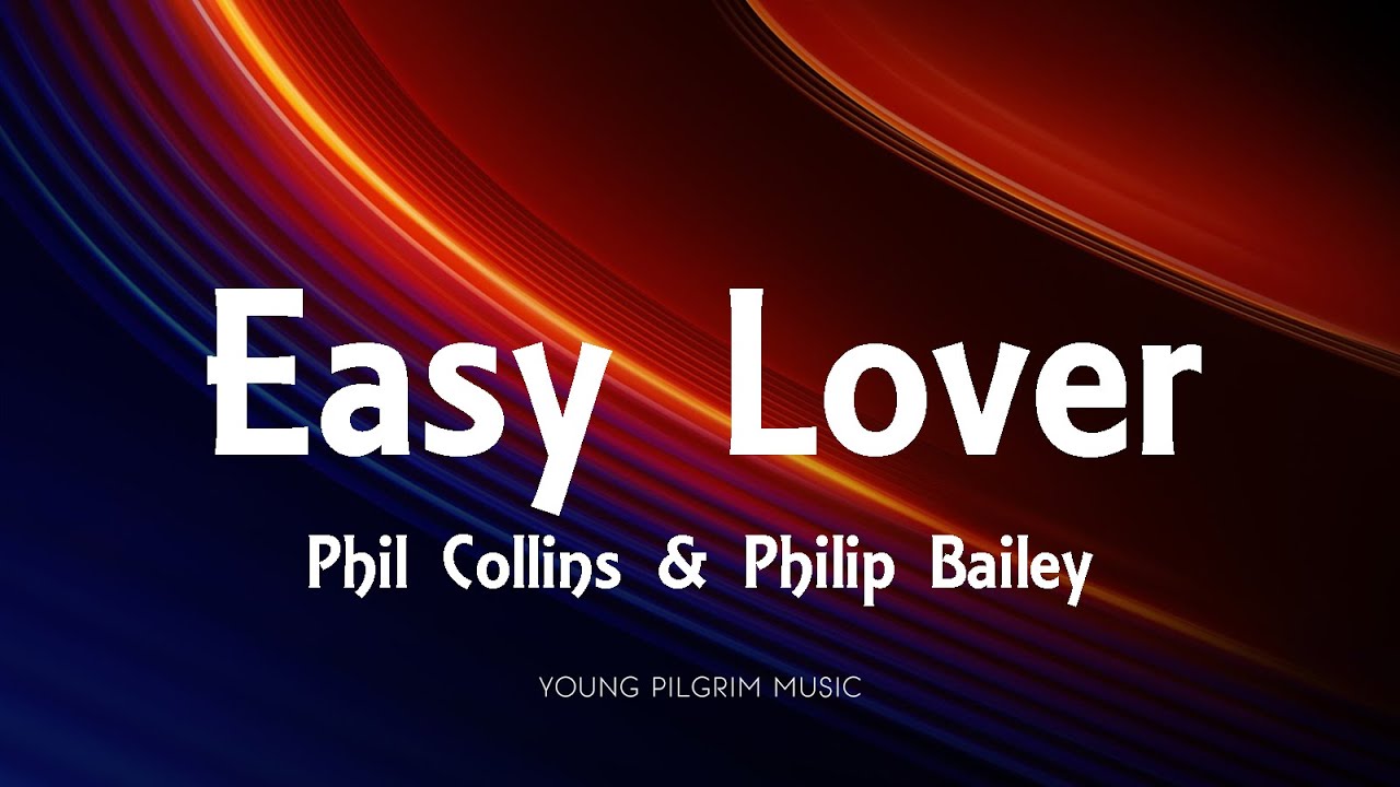 Phil Collins & Philip Bailey - Easy Lover (Lyrics)