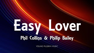 Phil Collins &amp; Philip Bailey - Easy Lover (Lyrics)