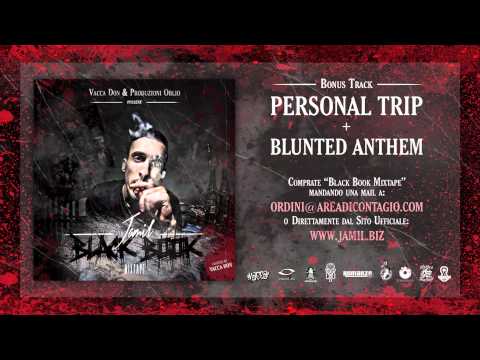 27 - PERSONAL TRIP + BLUNTED ANTHEM - Jamil (BLACK BOOK MIXTAPE hosted Vacca DON) Bonus Track