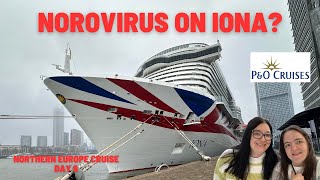 P&O Cruises Iona Northern Europe - Day 6 - Is there Norovirus onboard Iona?