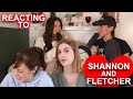 Reacting to Shannon and Fletcher