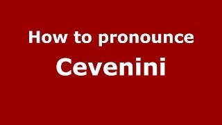 How to pronounce Cevenini