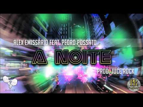Alex Emissário - A Noite (Part. Possato)