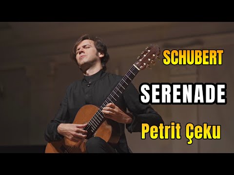 SCHUBERT - Serenade - Petrit Çeku guitar