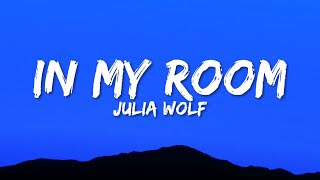 Download lagu Julia Wolf - In My Room (Lyrics) mp3 Download lagu Julia Wolf - In My Room (Lyrics) mp3