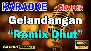 Download lagu GELANDANGAN ll KARAOKE SALUHUT ll RHOMA IRAMA ll REMIX DHUT ll NADA PRIA D=DO mp3
