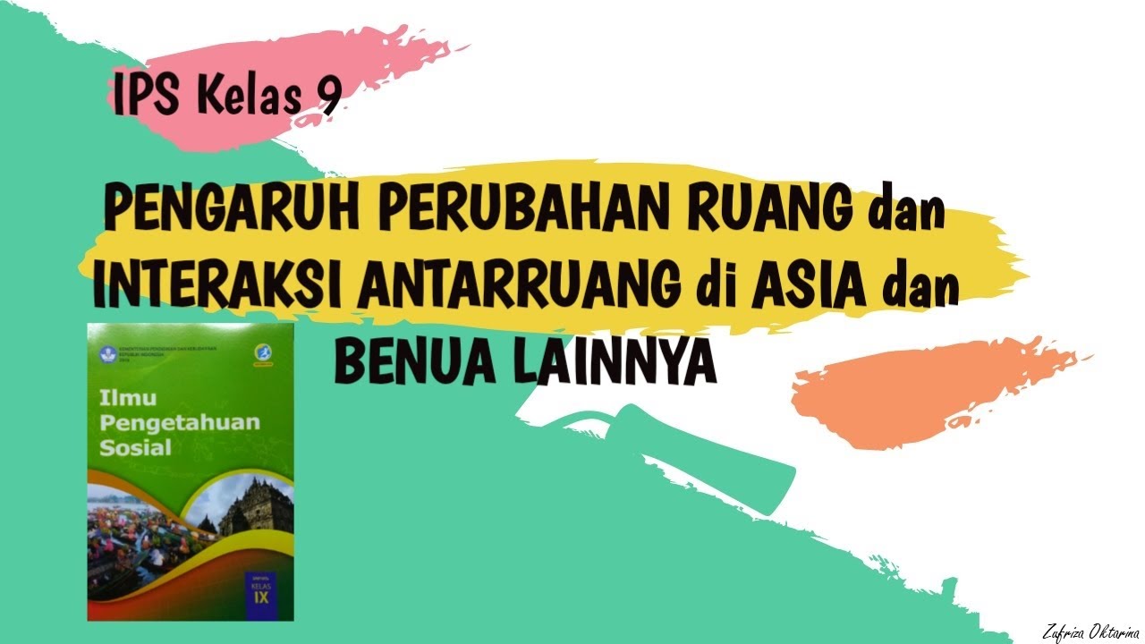 Pengaruh Perubahan Ruang dan Interaksi Antarruang di Asia dan Benua  Lainnya IPS Kelas 9