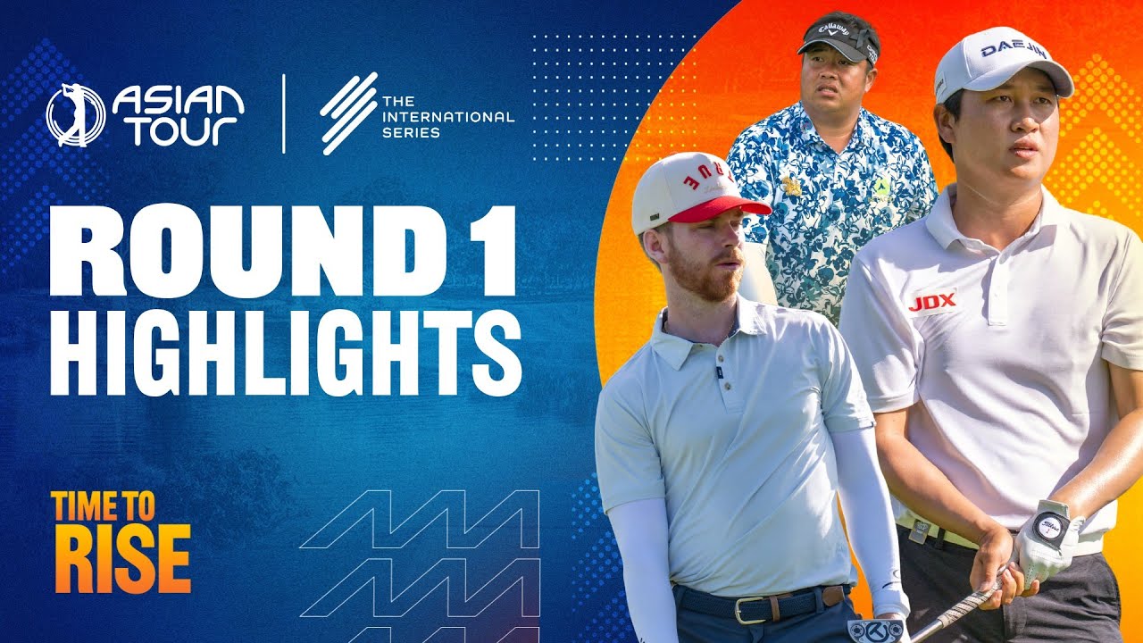Moutai Singapore Open | Round 1 Highlights | International Series | Asian Tour | 2025