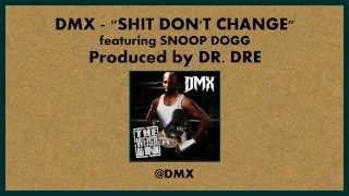 DMX - Shit Don't Change feat. Snoop Dogg