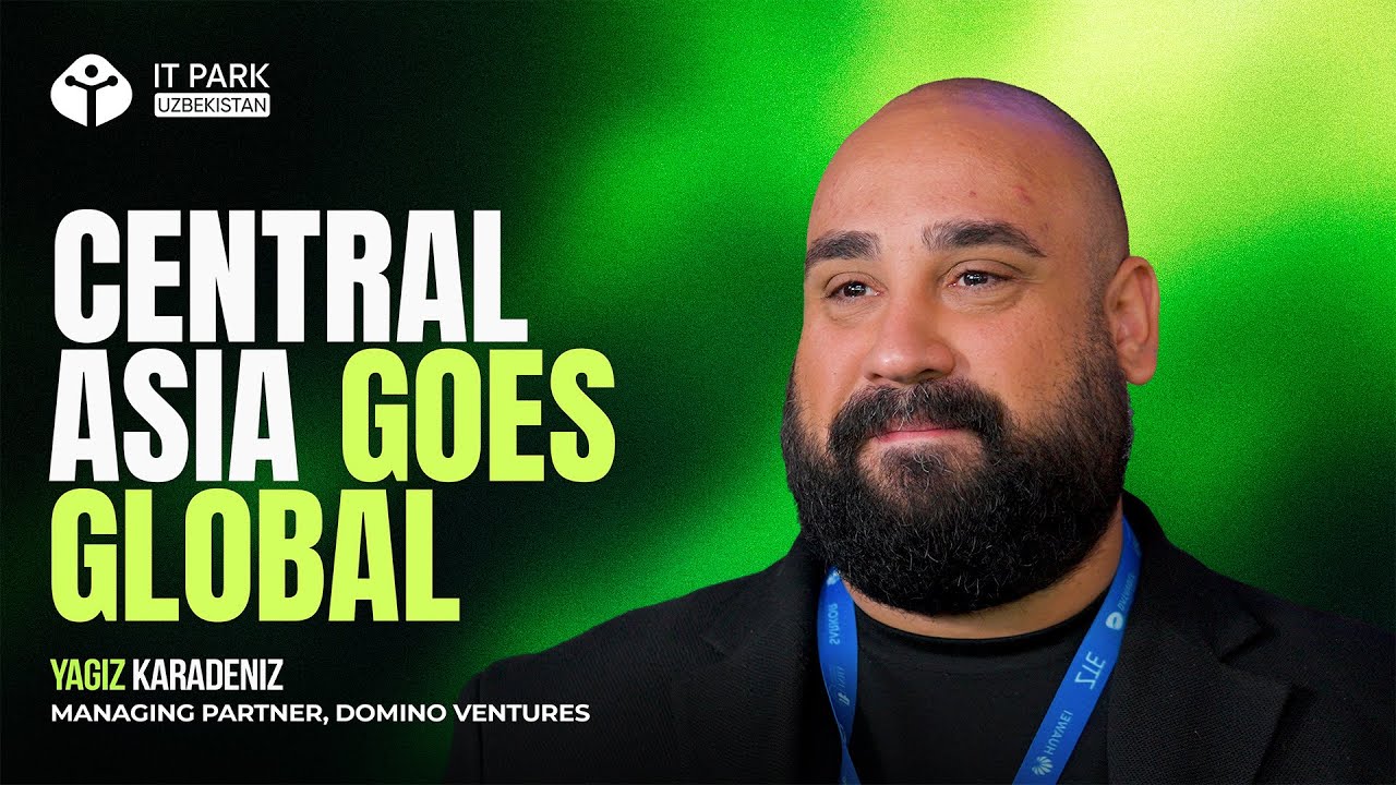 Central Asia Goes Global | Yagiz Karadeniz, Domino Ventures