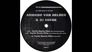 Armand Van Helden & DJ Sneak - Psychic Bounty Killaz (New Chicago House Mix)