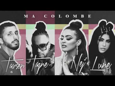 (Nej' - Ma Colombe) feat. Tawsen, Tagne & Lune