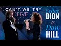 CÉLINE DION & DAN HILL - Can't we try (Live / En public) 1988