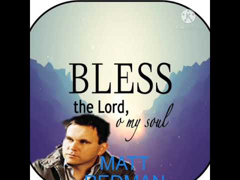 Bless The Lord O My Soul video
