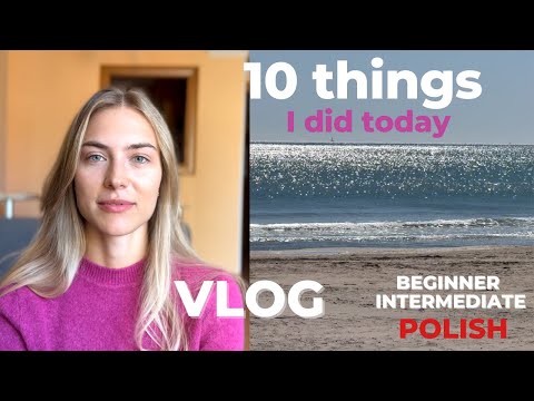 10 things I did today - a vlog | Practice the past tense in Polish