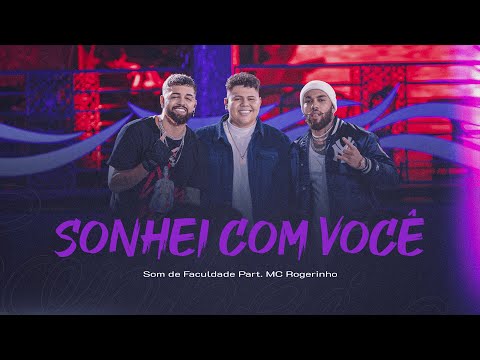 Som de Faculdade - Sonhei Com Você (part. MC Rogerinho)