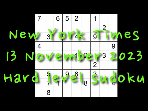 FLUKE WARNING (see comments) Sudoku solution – New York Times 13 November 2023 Hard level