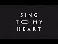 Sing To My Heart