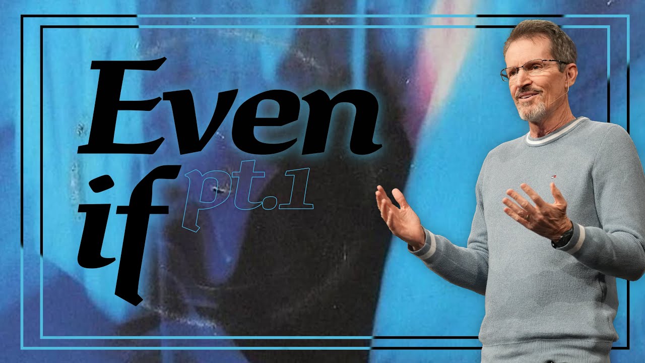 February 25, 2024 | "Even If, Pt. 1" | Lowell McNaney, Senior Pastor