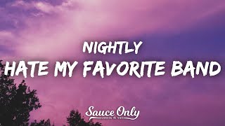 Download lagu Nightly - hate my favorite band (Lyrics) mp3