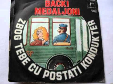 Grupa Backi Medaljoni - Zbog Tebe Cu Postati Kondukter
