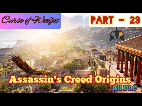 ASSASSIN'S CREED ORIGINS Walkthrough Gameplay Part - 23 | Curse Of Wedjet | Nanefer | Theodorous