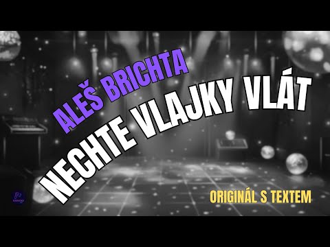 ???? Aleš Brichta – Nechte vlajky vlát | Originál s textem ????