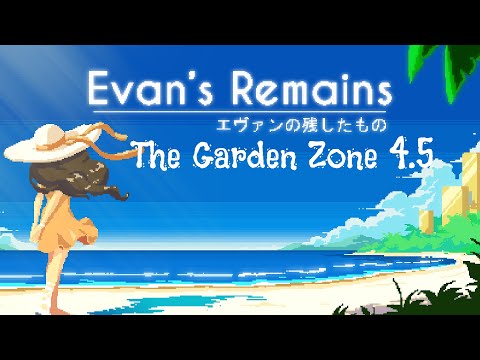 Evan's Remains- The Garden Zone 4.5