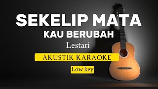 Download lagu Sekelip Mata Kau Berubah - Lestari ( Akustik karaoke | Low key ) mp3 Download lagu Sekelip Mata Kau Berubah - Lestari ( Akustik karaoke | Low key ) mp3
