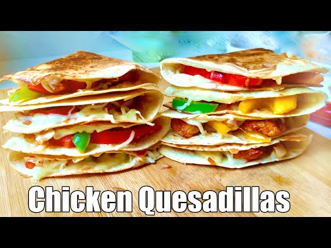 Simple Quesadilla Recipe Chicken | Chicken Quesadilla Recipe | Mexican Quesadillas Recipe Chicken