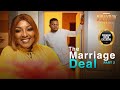 The Marriage Deal (Esther Audu Ken Erics) - Nigerian Movies | Latest Nigerian Movie 2024