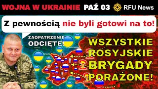 03 PAŹ: Logistyczna Katastrofa! Rosyjska Szpica Pozbawiona Zaopatrzenia! | RFU News