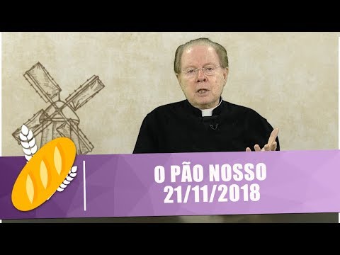 O Pão Nosso - 21/11/18