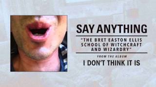 Say Anything "The Bret Easton Ellis School of Witchcraft and Wizardry" - FULL ALBUM STREAM