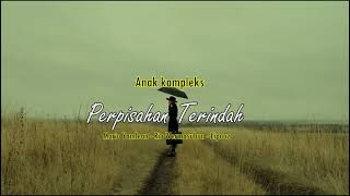 Download lagu Anak Kompleks - Perpisahan Terindah mp3