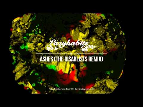 Lazy Habits - Ashes [The Disablists Remix]