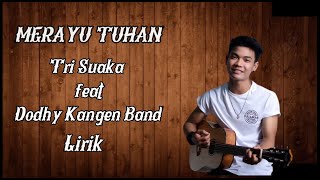Download lagu Merayu Tuhan Tri Suaka Feat Dodhy Kangen Band Lirik mp3 Download lagu Merayu Tuhan Tri Suaka Feat Dodhy Kangen Band Lirik mp3