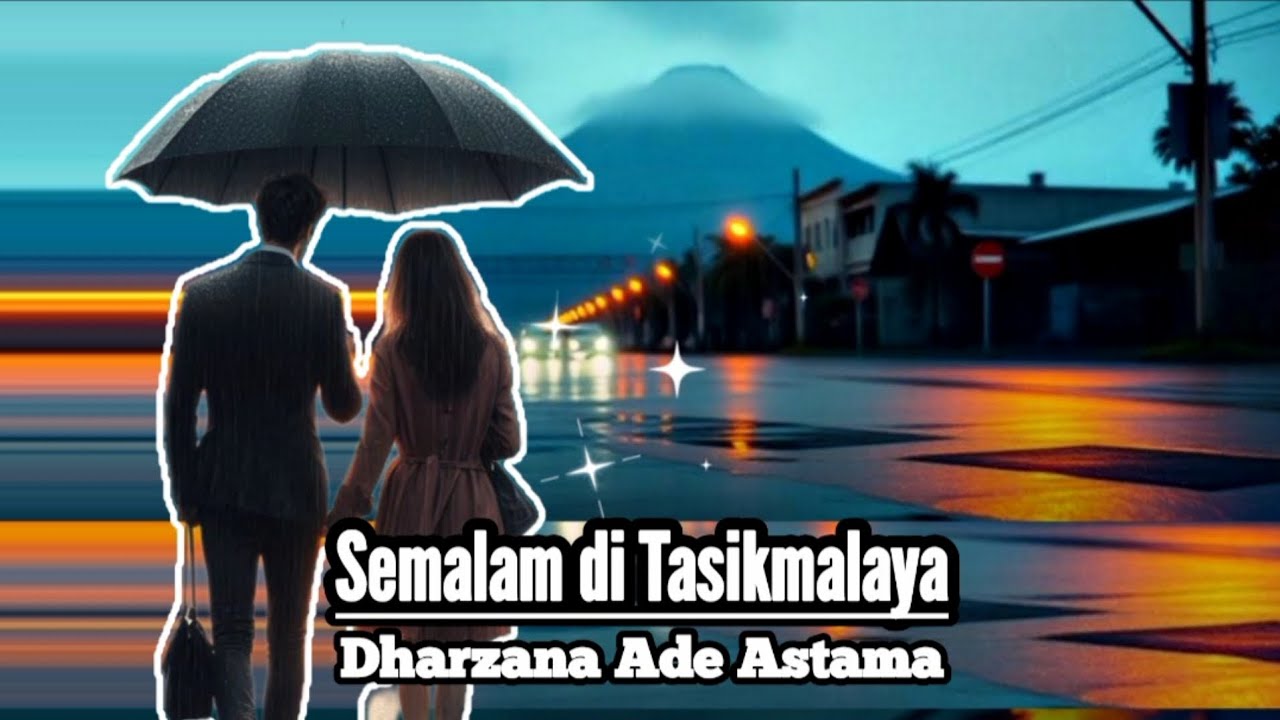 Semalam Di Tasikmalaya - Dharzana Ade Astama