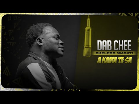 Dab Chee | Okeledo Wagati - A Kaira Te Sa (Vidéo 2024)