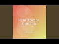 Head Shoulders Knees Toes