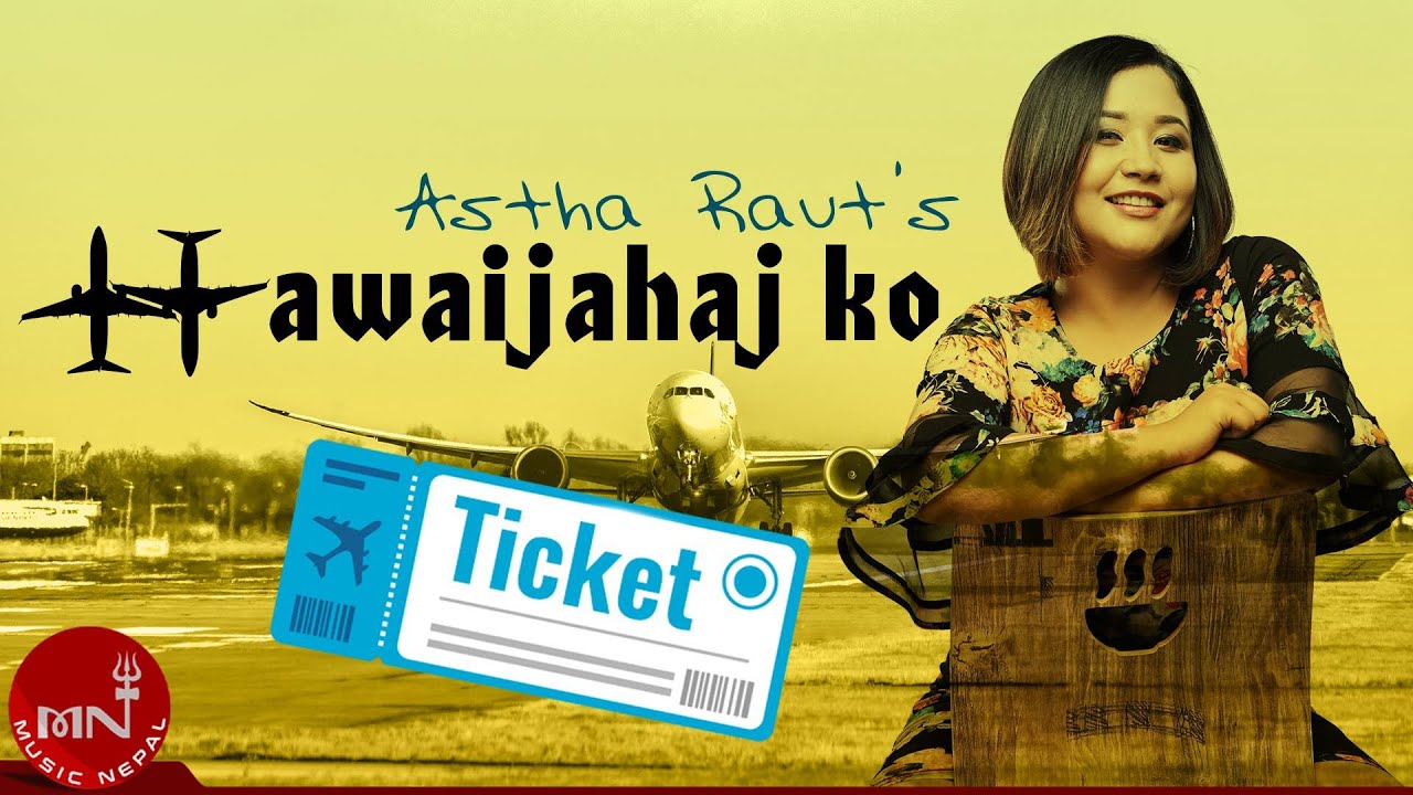  Hawaijahajko Ticket DOWNLOAD AND LYRICS  - Astha Raut NEW NEPALI SONG 2020