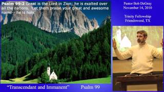 101114 Psalm 99 "Transcendence and Immanence" Part 1