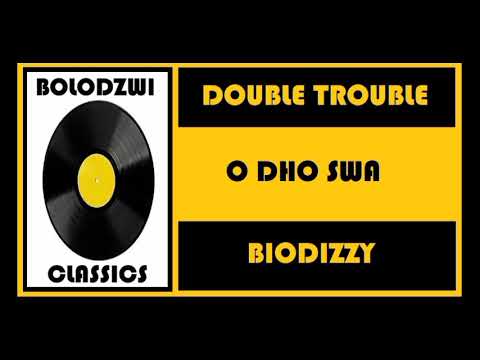 DOUBLE TROUBLE x BIODIZZY - O DHO SWA