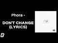Phora - Don't Change (Lyrics) Phora - Don't Change (Lyrics)