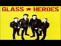 Glass Heroes - King of the Day
