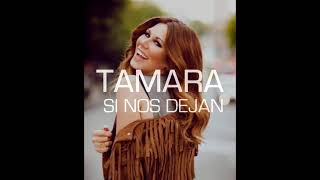 Si nos dejan - Tamara