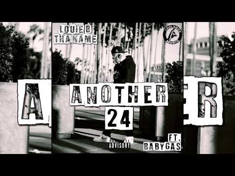 Louie B Tha Name x Baby Gas - Another 24 (p. Joey Mystro)