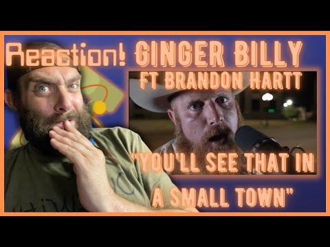 Dear Lord..."You'll see that in a small town" Ginger Billy Ft Bradon Hartt REACTION!