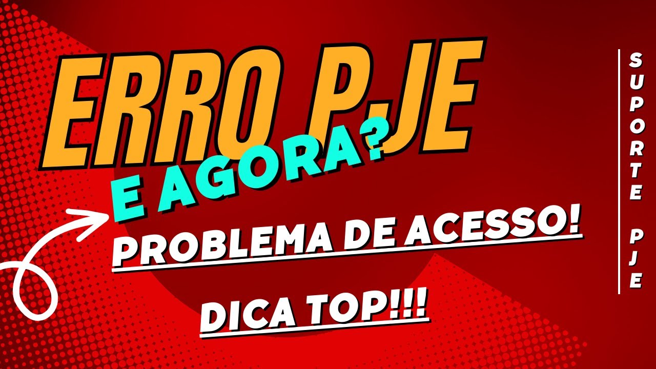COMO RESOLVER ERROS DE ACESSO AO SISTEMA PJE: Melhor Dica de Resolução de Erro no Pje