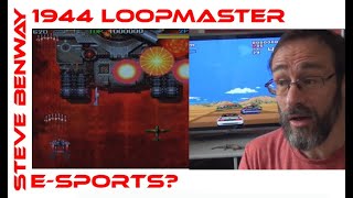 1944: The Loop Master / E-Sports?